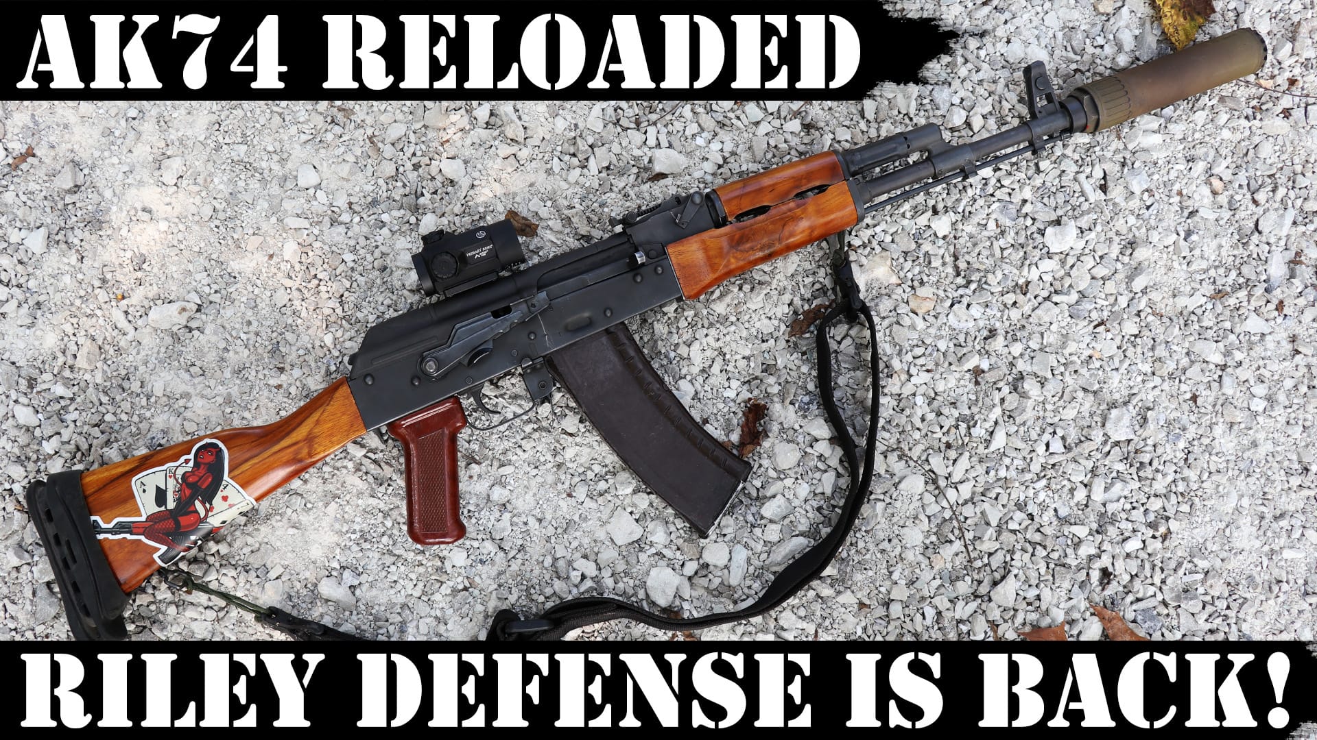 AK74 Reloaded – Riley Defense is Back!