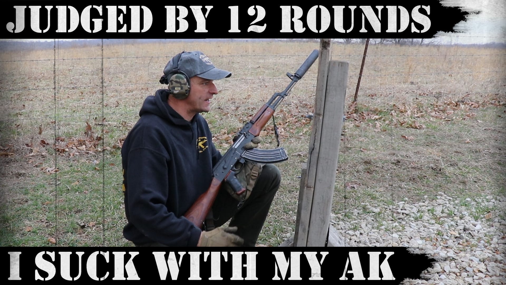 Judged by 12 rounds – I SUCK WITH MY AK!
