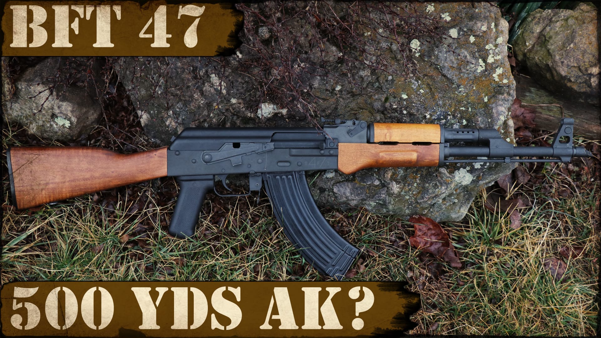 BFT47 – 500Yds AK? Century Arms Strikes Back!